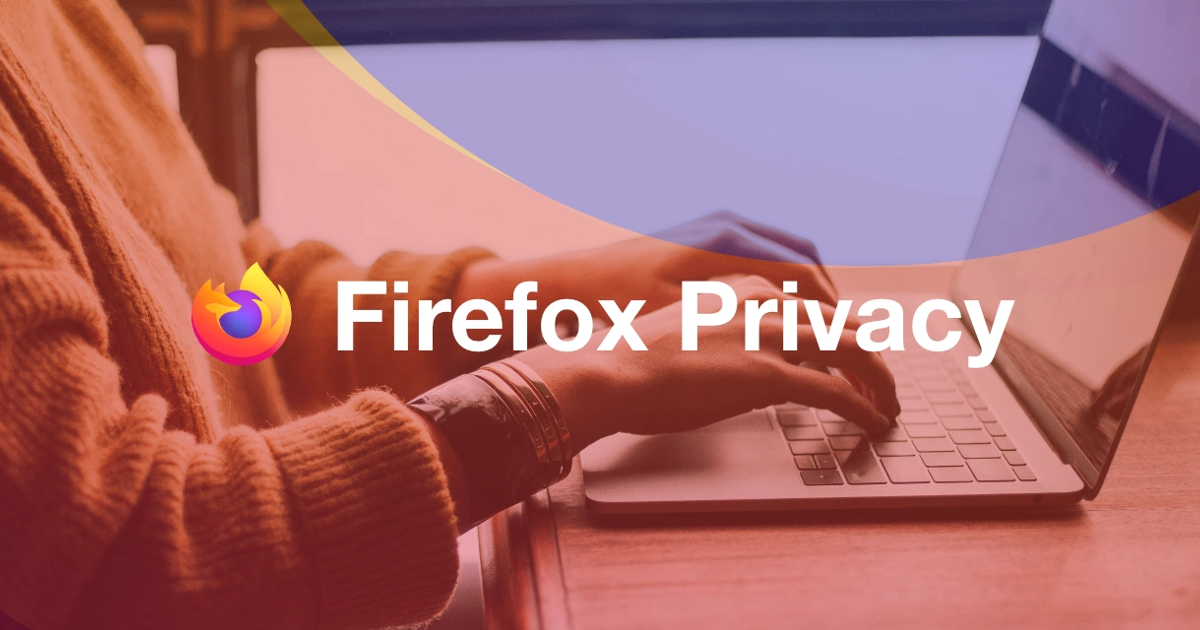 Firefox Privacy: 2021 Update