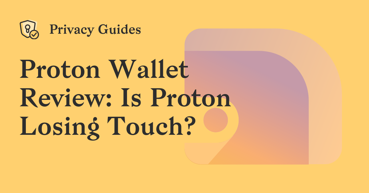 Proton Wallet Review: Is Proton Losing Touch?